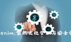 如何修改Tokenim：实现高效管理与安全性提升的策